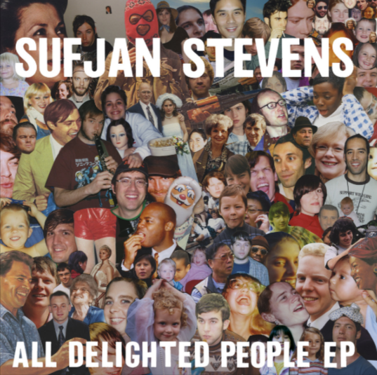 Sufjan Stevens' "All Delighted People" Sufjan Stevens' "All Delighted People"