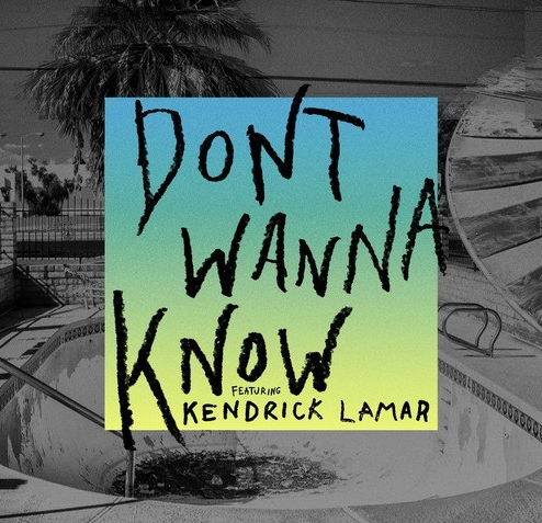 Don't Wanna Know Don't Wanna Know